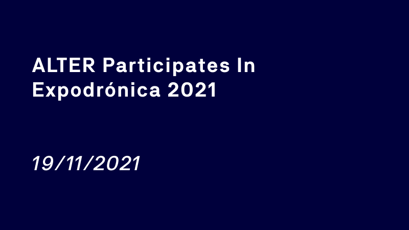 ALTER participates in Expodrónica 2021