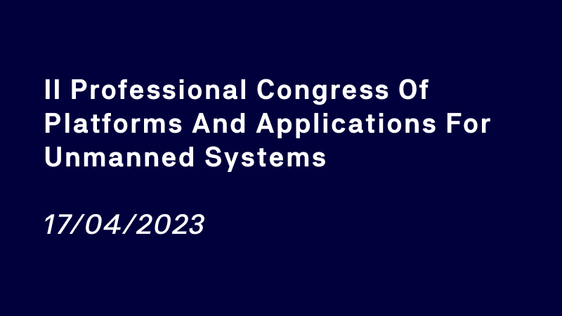 ALTER participates in the II Professional Congress of Platforms and Applications for unmanned systems